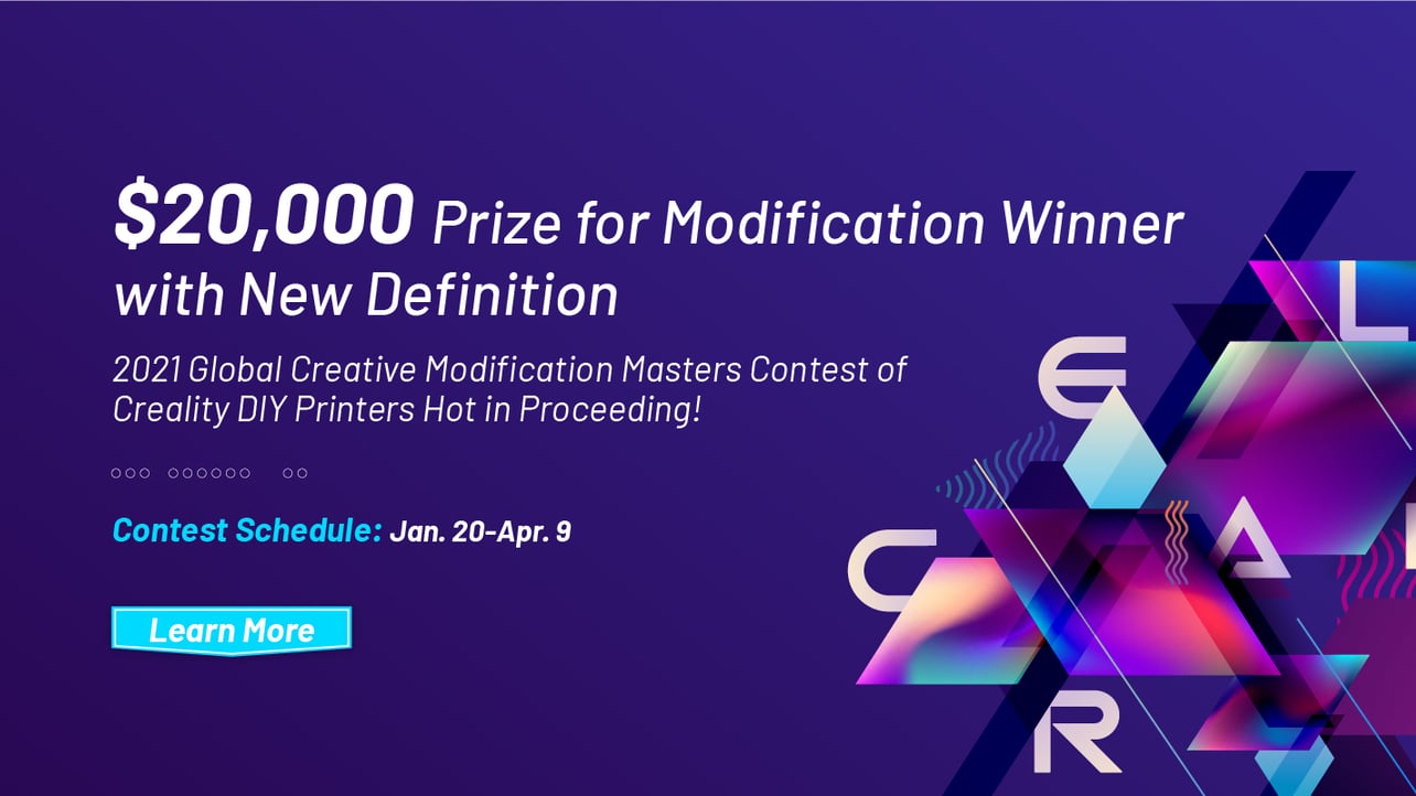 Featured image of 2021 Creality Global DIY Creative Modification Masters Contest