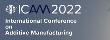 Image of 3D Printing / Additive Manufacturing Conferences 2022: ASTM International Conference on Additive Manufacturing (ICAM)