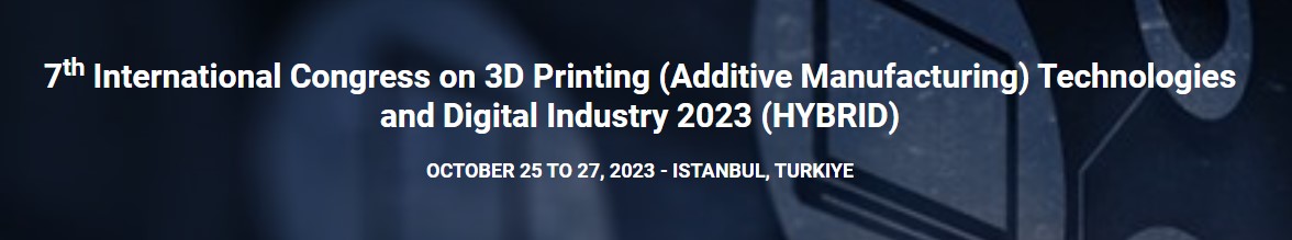Image of 3D Printing / Additive Manufacturing Conferences: 8th International Congress on 3D Printing (Additive Manufacturing) and Digital Industry (Hybrid)