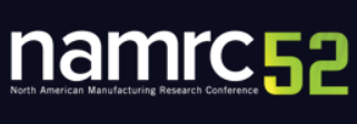 Image of 3D Printing / Additive Manufacturing Conferences: North American Manufacturing Research Conference (NAMRC)