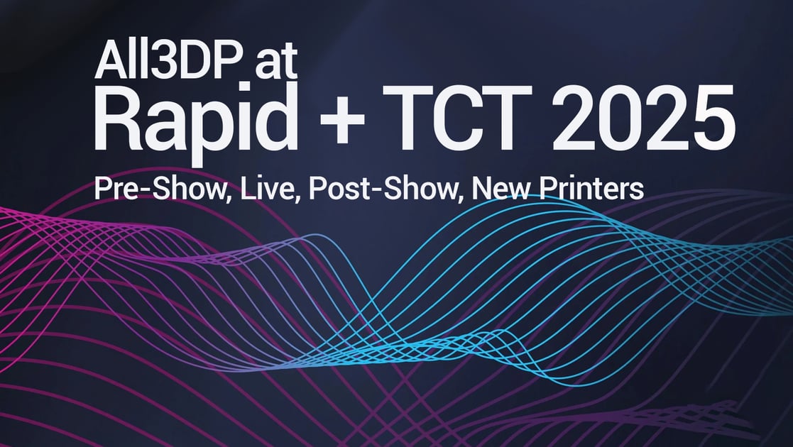 Rapid + TCT 2025 | All3DP Pro
