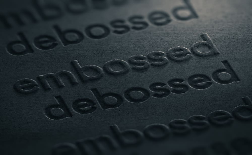 Embossing vs debossing.