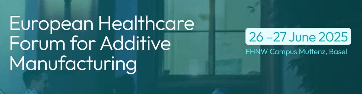 Image of 3D Printing / Additive Manufacturing Conferences: European Healthcare Forum for Additive Manufacturing (EHFAM)