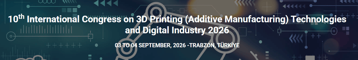 Image of 3D Printing / Additive Manufacturing Conferences: 10th International Congress on 3D Printing (Additive Manufacturing) and Digital Industry